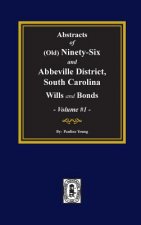 (old) Ninety-Six and Abbeville District, S.C. Wills and Bonds, Abstracts Of. (Volume #1)
