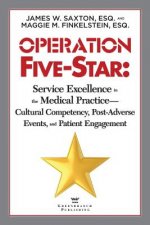 Operation Five-Star: Service Excellence in the Medical Practice -- Cultural Competency, Post-Adverse, Events, and Patient Engagement
