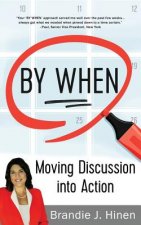 By When: Moving Discussion into Action