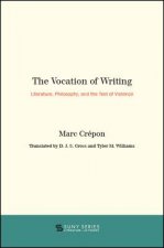 The Vocation of Writing: Literature, Philosophy, and the Test of Violence