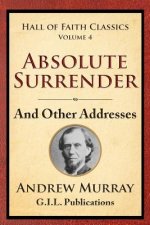 Absolute Surrender: And Other Addresses
