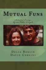 Mutual Funs: Selected Essays by an Older Couple