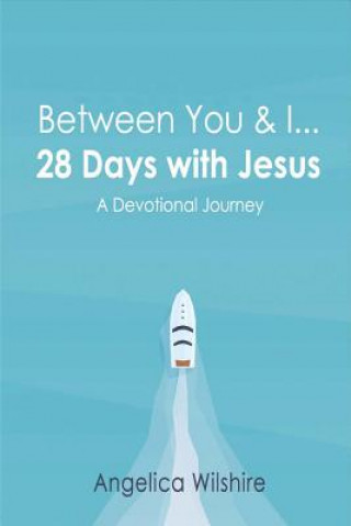 Between You & I - 28 Days With Jesus