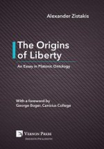 Origins of Liberty: An Essay in Platonic Ontology
