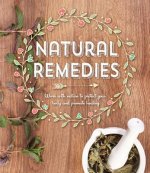 Natural Remedies: Work with Nature to Protect Your Body and Promote Healing