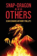 Snap-Dragon and Others