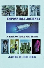Impossible Journey: A Tale of Times and Truth