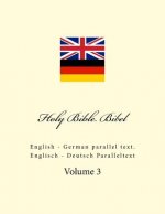 Holy Bible. Bibel: English - German Parallel Text. Englisch - Deutsch Paralleltext