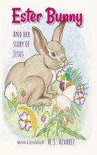 Ester Bunny and her story of Jesus: A Spiritual Journey Easter Story