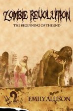 Zombie Revolution The Beginning of the End