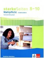 starkeSeiten Wahlpflicht - Arbeitslehre Technik/Wirtschaft 8-10. Ausgabe Nordrhein-Westfalen. Schülerbuch Klasse 8-10