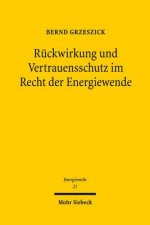 Ruckwirkung und Vertrauensschutz im Recht der Energiewende
