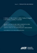 Modellentwicklung eines ganzheitlichen Projektmanagementsystems für kerntechnische Rückbauprojekte (MogaMaR) : Schlussbericht des Forschungsvorhabens