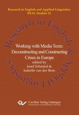 Working with Media Texts. Deconstructing and Constructing Crises in Europe