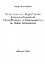 Die Kombination von Target Controlled Infusion von Propofol und Entropie-Monitoring zur Sedierung während der flexiblen Bronchoskopie