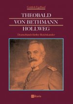 Theobald von Bethmann Hollweg - Deutschlands funfter Reichskanzler