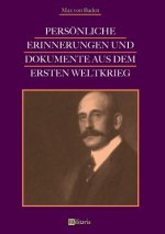 Persoenliche Erinnerungen und Dokumente aus dem Ersten Weltkrieg