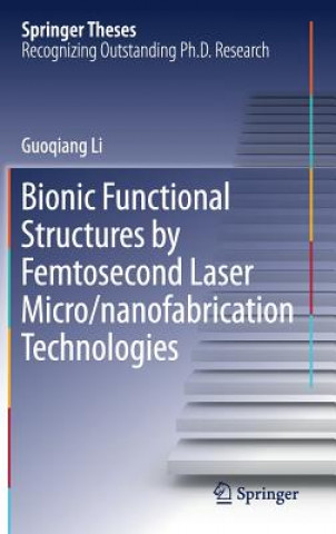 Bionic Functional Structures by Femtosecond Laser Micro/nanofabrication Technologies