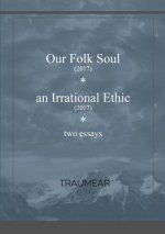 Our Folk Soul and An Irrational Ethic