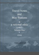 Travel Notes and Way Stations - A Rational Ethic, Vol I
