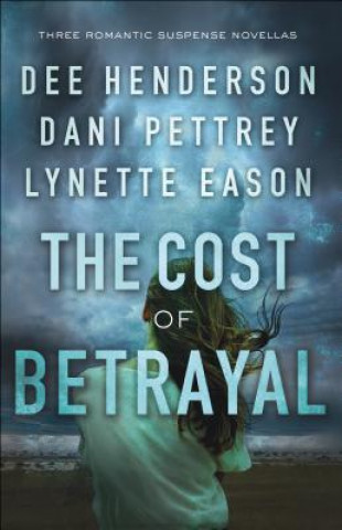 Cost of Betrayal - Three Romantic Suspense Novellas