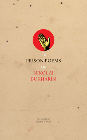 Prison Poems of Nikolai Bukharin