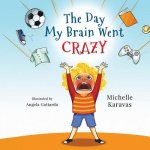 Day My Brain Went Crazy