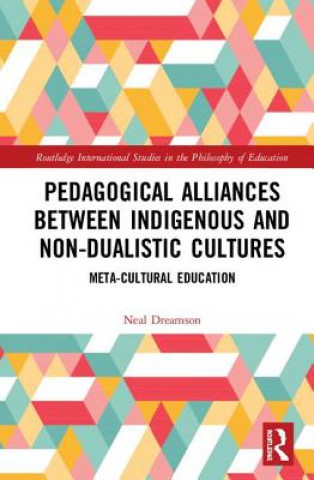 Pedagogical Alliances between Indigenous and Non-Dualistic Cultures