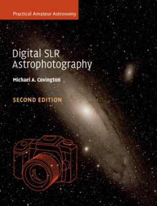 Digital SLR Astrophotography (Michael A. Covington)(Puha kötésű)