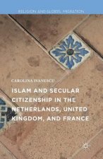 Islam and Secular Citizenship in the Netherlands, United Kingdom, and France