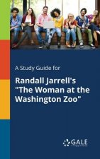 Study Guide for Randall Jarrell's The Woman at the Washington Zoo