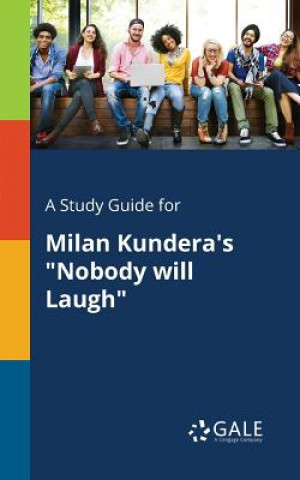 Study Guide for Milan Kundera's Nobody Will Laugh
