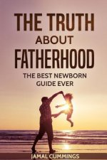Truth About Fatherhood