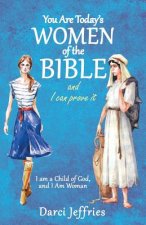You Are Today'S Women of the Bible and I Can Prove It