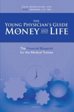 Young Physician's Guide to Money and Life