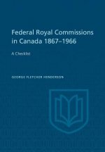 Federal Royal Commissions in Canada 1867-1966