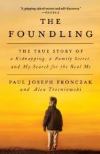 Foundling: The True Story of a Kidnapping, a Family Secret, and My Search for the Real Me