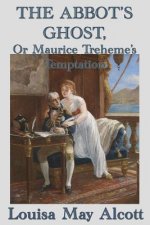 Abbot's Ghost, Or Maurice Treheme's Temptation