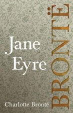 Jane Eyre; Including Introductory Essays by G. K. Chesterton and Virginia Woolf