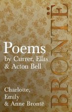 Poems - by Currer, Ellis & Acton Bell; Including Introductory Essays by Virginia Woolf and Charlotte Bronte