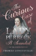 Curious Case of Lady Purbeck - A Scandal of the XVIIth Century
