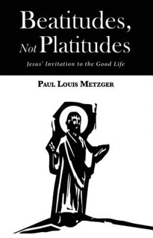 Beatitudes, Not Platitudes