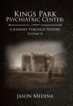 Kings Park Psychiatric Center: a Journey Through History: Volume Ii