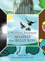 Magical Journey Against the Bully King