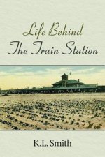 Life Behind the Train Station