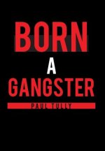 Born a Gangster