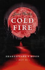 Cold Fire - Shakespeare`s Moon, Act II
