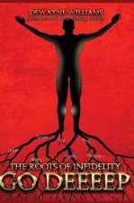 Roots of Infidelity Go DEEEEP