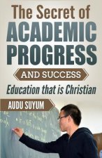 Secret of Academic Progress and Success