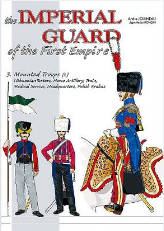 Imperial Guard of the First Empire. Volume 3